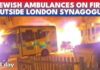 BOMB PANIC: Torched Ambulances Explode Outside Synagogue BOMB PANIC: Torched Ambulances Explode Outside Synagogue
