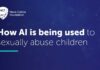 Court Shock: Judge Declares AI Child Porn Legal How AI is being used to sexually abuse children
